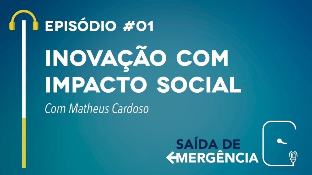 #01 - Inovação com Impacto Social - Podcast Saída de Emergência