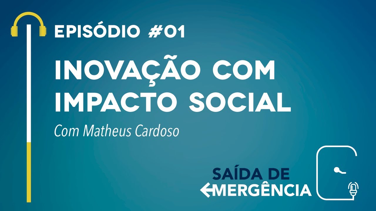 #01 – Inovação com Impacto Social – Podcast Saída de Emergência