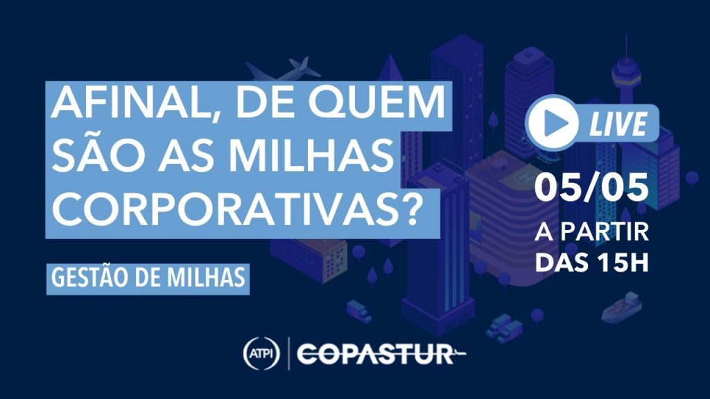 AFINAL, DE QUEM SÃO AS MILHAS CORPORATIVAS? GESTÃO DE MILHAS | COPASTUR