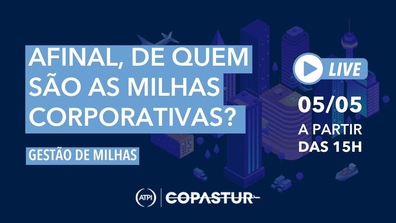 AFINAL, DE QUEM SÃO AS MILHAS CORPORATIVAS? GESTÃO DE MILHAS | COPASTUR