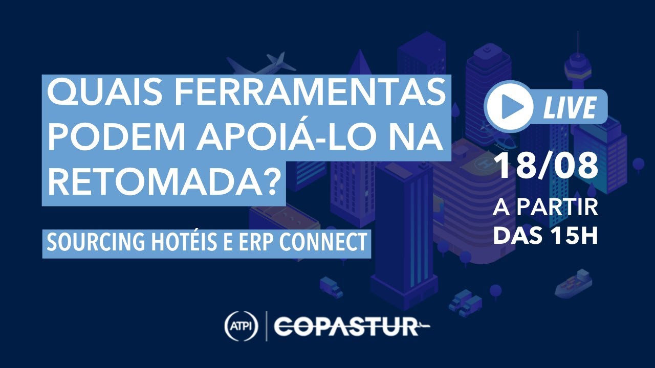 QUAIS FERRAMENTAS PODEM APOIÁ-LO NA RETOMADA? SOURCING HOTÉIS E ERP CONNECT | COPASTUR