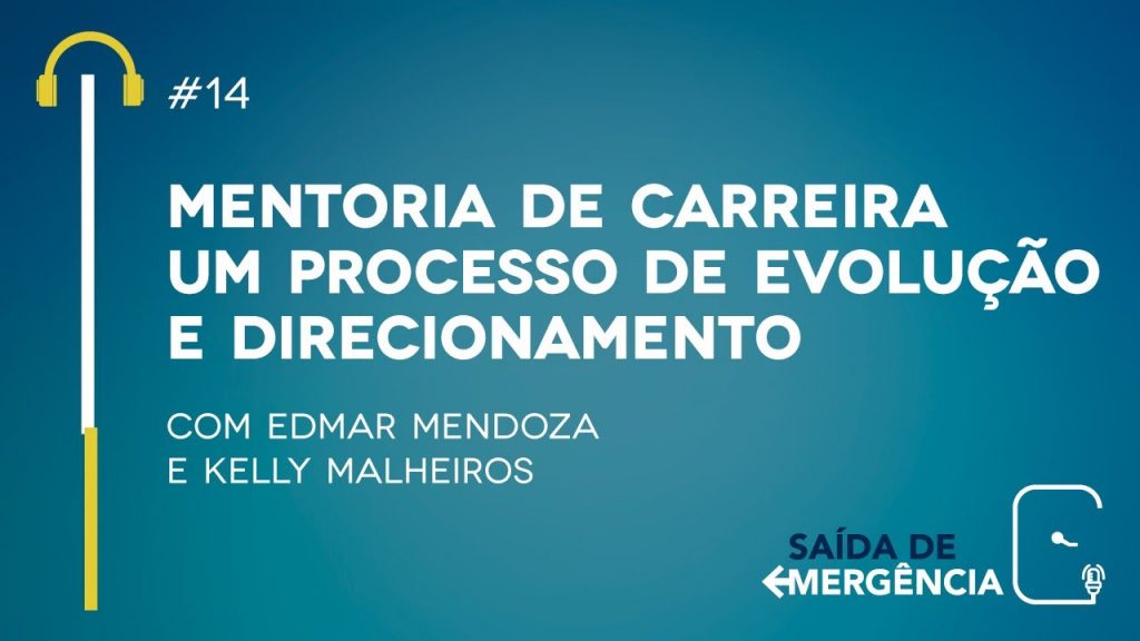 #14 - Mentoria de Carreira - Um processo de evolução e direcionamento - Podcast Saída de Emergência