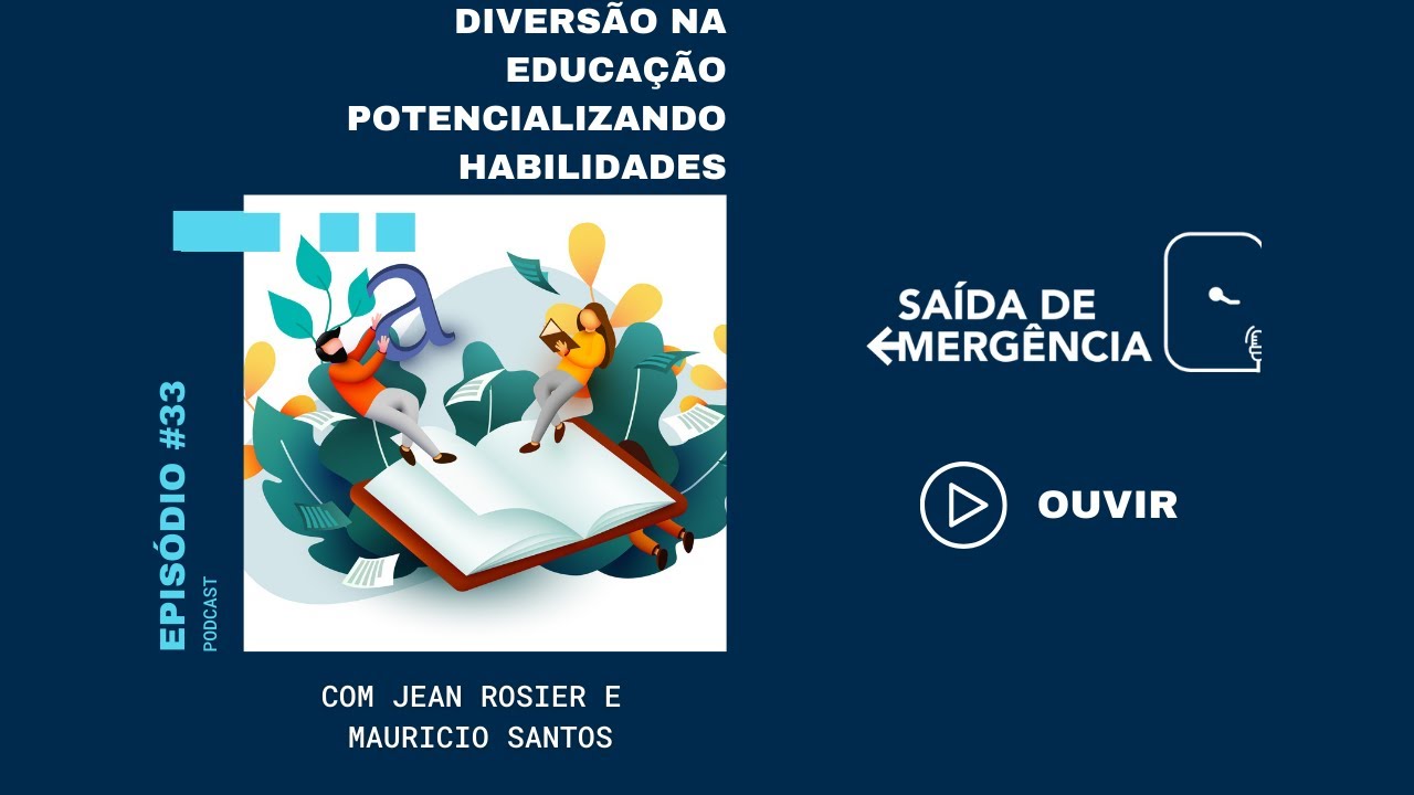 #33 – Diversão na Educação – Potencializando habilidades – Podcast Saída de Emergência