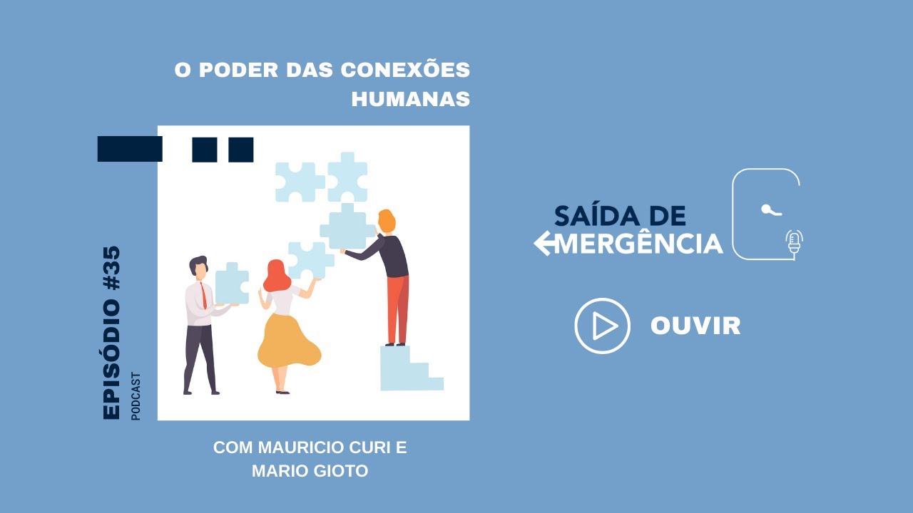 #35 – O poder das conexões humanas – Podcast Saída de Emergência
