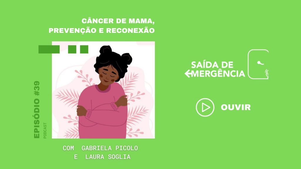 #39 - Câncer de mama, Prevenção e Reconexão - Podcast Saída de Emergência