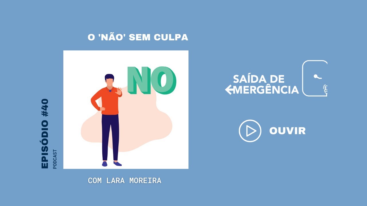 #40 – O ‘não’ sem culpa – Podcast Saída de Emergência