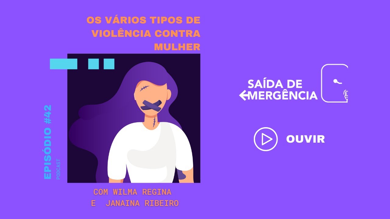 #42 – Os vários tipos de violência contra mulher – Podcast Saída de Emergência