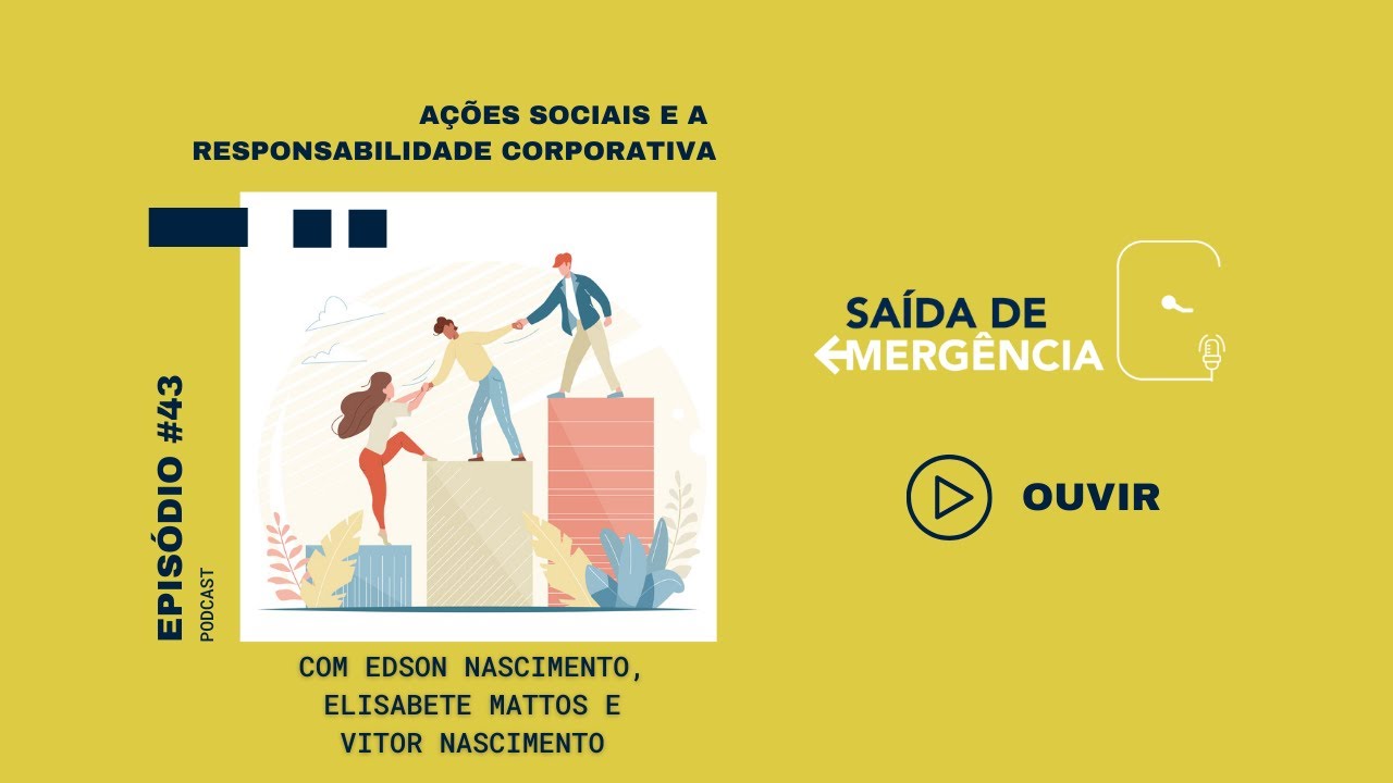 #43 – Ações Sociais e a Responsabilidade Corporativa – Podcast Saída de Emergência