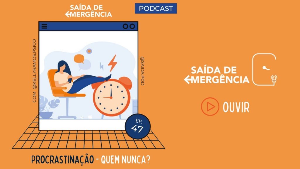 #47 - Procrastinação - Quem nunca?