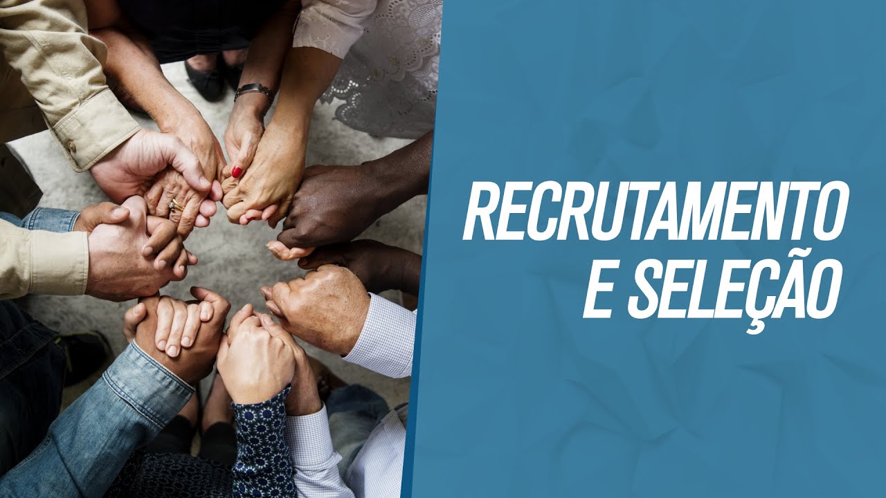 COMO TRABALHAR RECRUTAMENTO E SELEÇÃO
