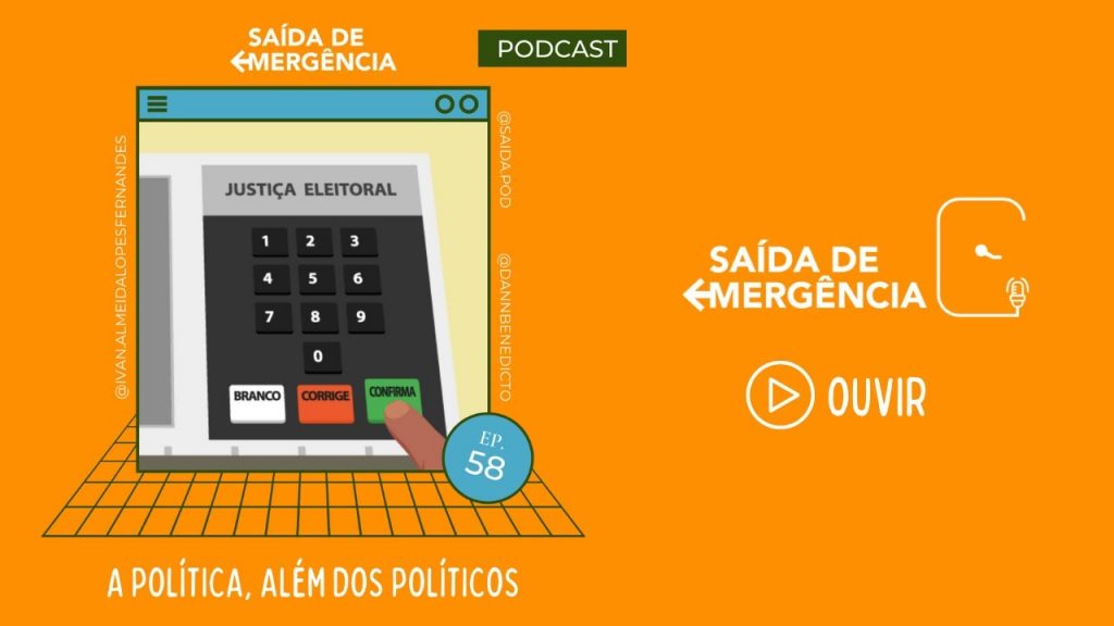 #58 - A política, além dos políticos