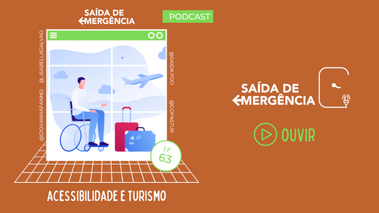 Podcast Saída de Emergência Acessibilidade e Turismo