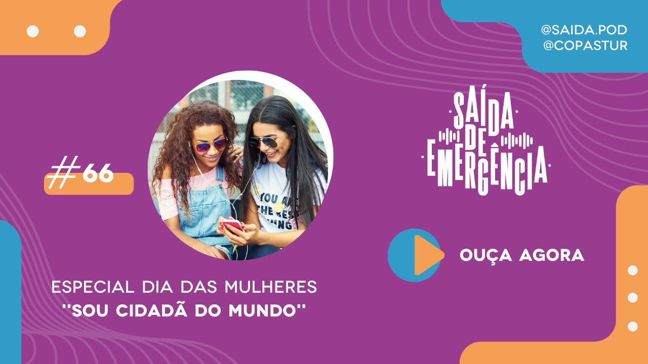 #66 – Especial Dia das Mulheres – “Sou Cidadã do Mundo”