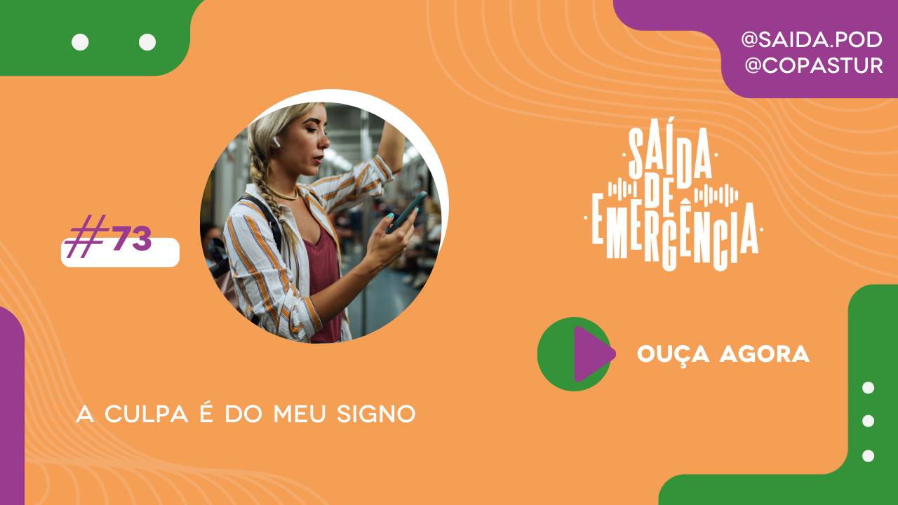 Saída de Emergência Podcast A culpa é do meu signo