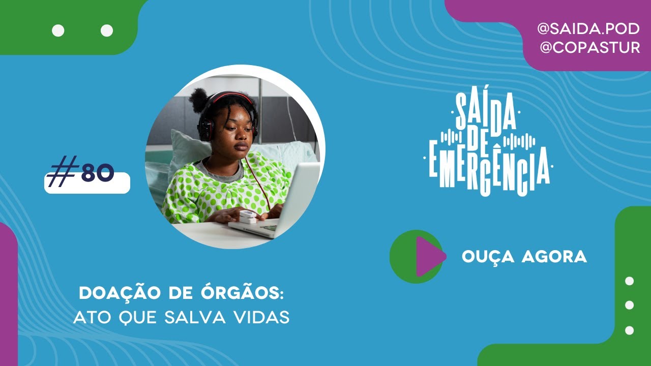 #80 – Doação de Órgãos: ato que salva vidas