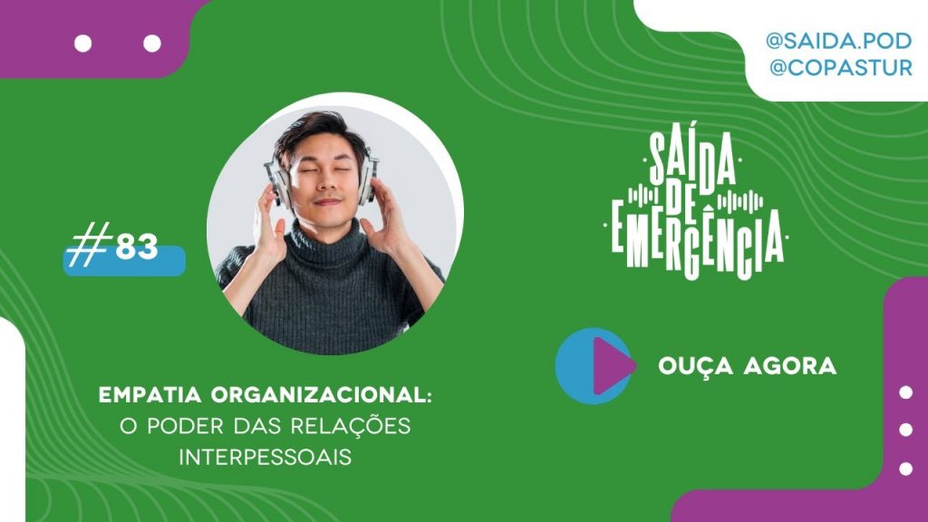 #83 - Empatia Organizacional: o poder das relações interpessoais