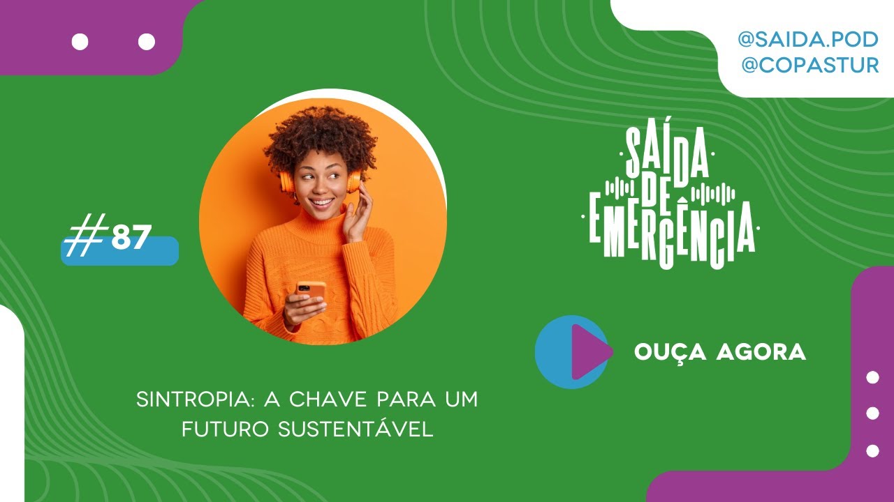 #87 – Sintropia: a chave para um futuro sustentável