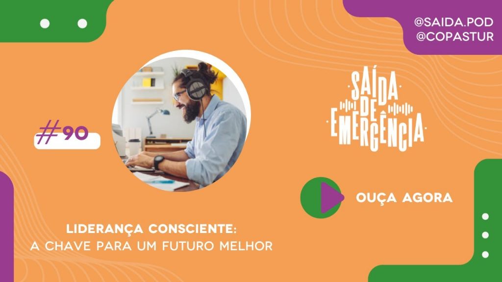 #90 - Liderança Consciente: a chave para um futuro melhor