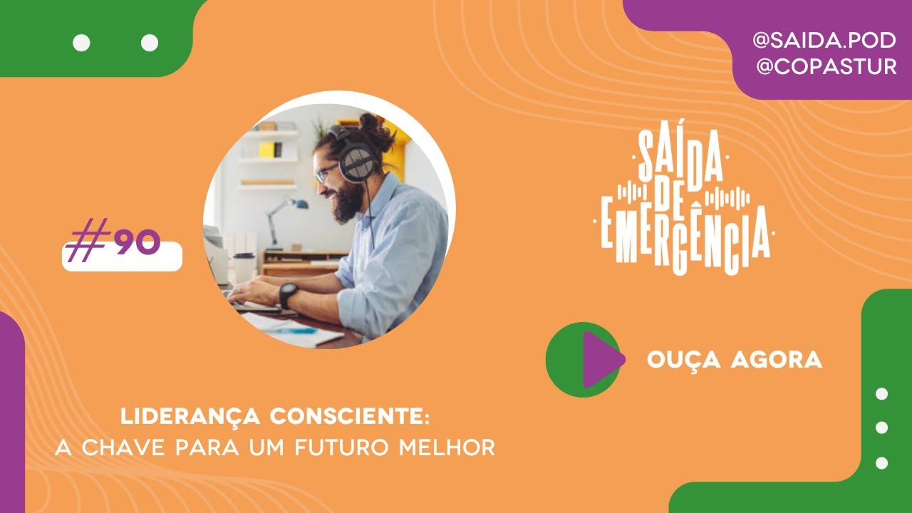 #90 – Liderança Consciente: a chave para um futuro melhor