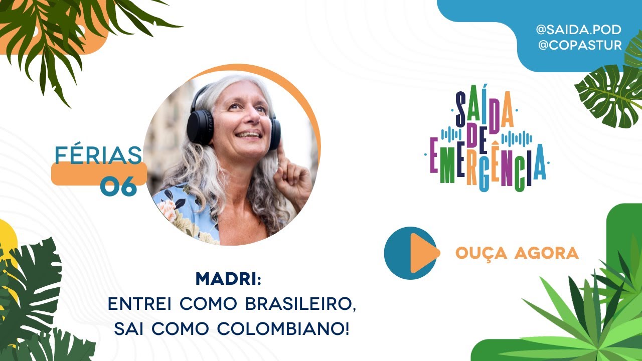 #06 Saída de Férias – Madri: entrei como brasileiro, sai como colombiano!