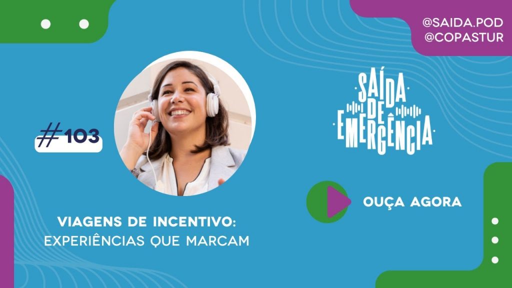 #103 - Viagens de Incentivo: Experiências que marcam