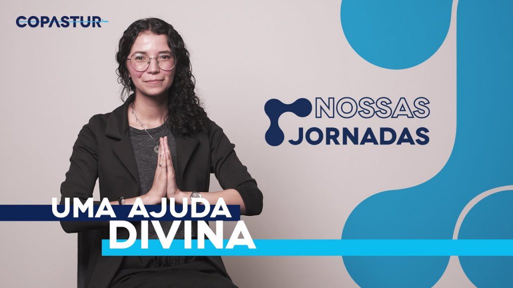 Nossas Jornadas - Uma Ajuda Divina | Copastur