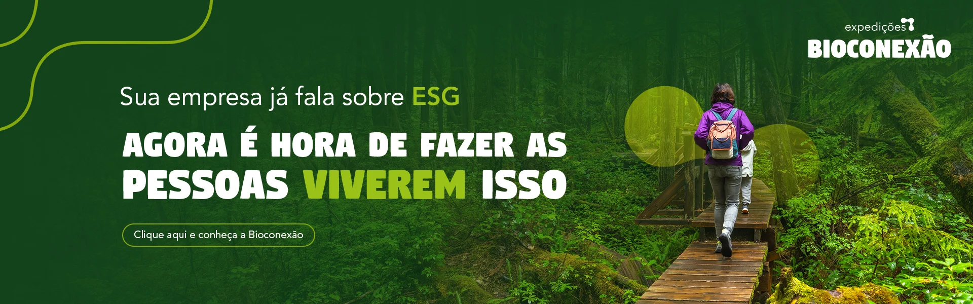 Expedições BioConexão: sua empresa já fala sobre ESG, agora é hora de fazer as pessoas viverem isso. Conheça a BioConexão